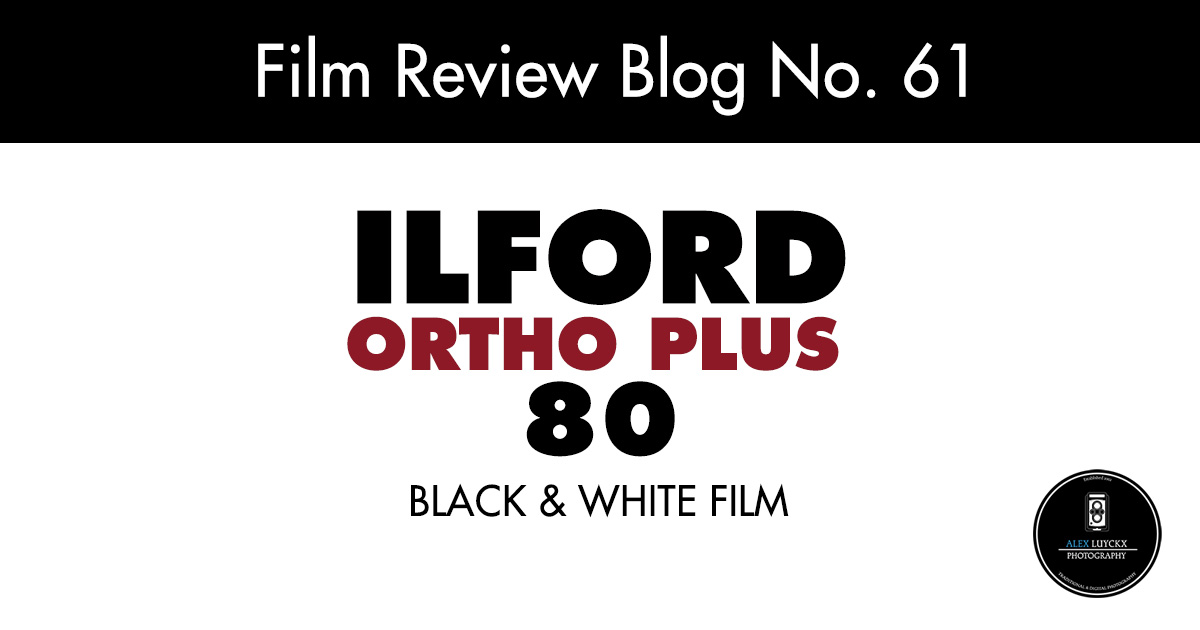 Film Review Blog No. 61 Ilford Ortho 80 Plus Alex Luyckx Blog