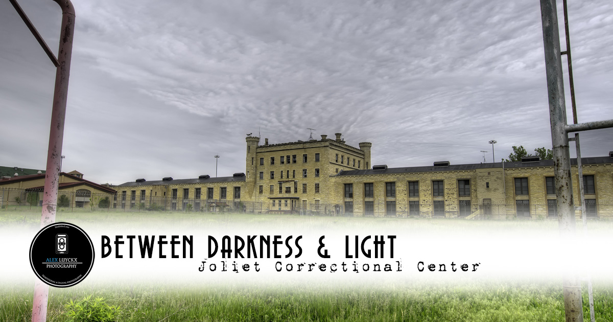 Between Darkness & Light | Joliet Correctional Center