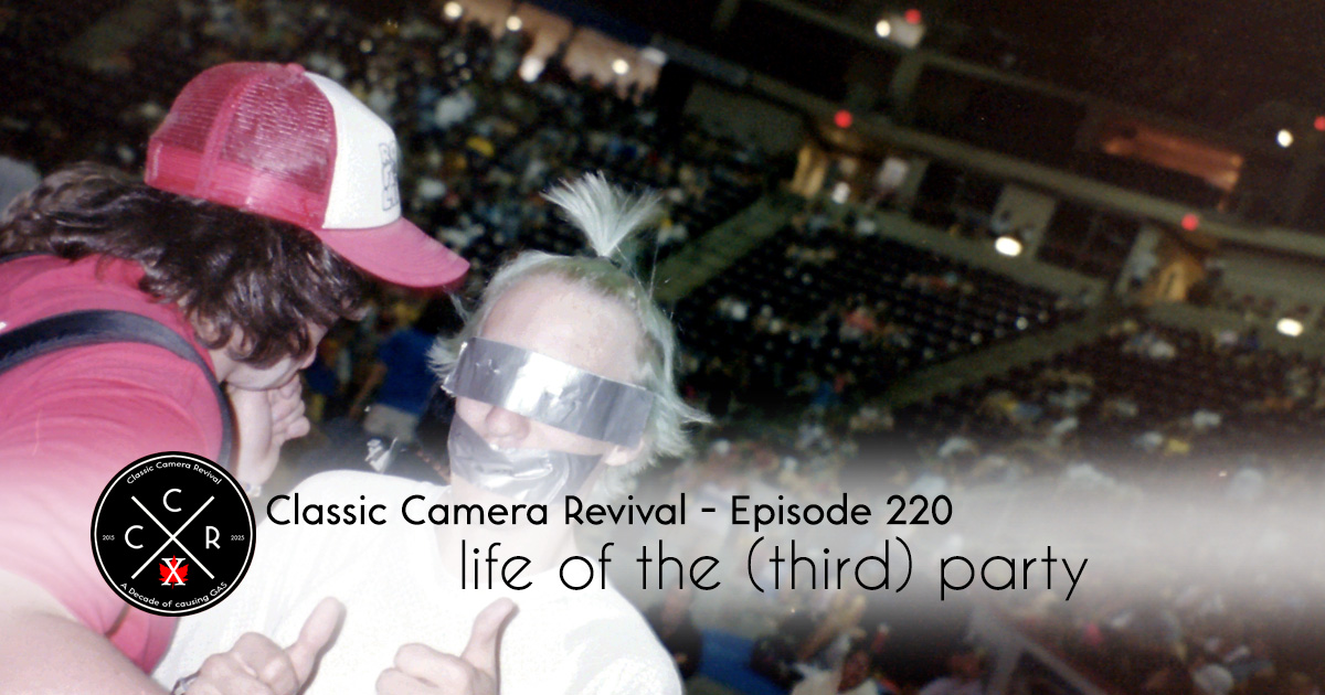 Classic Camera Revival - Episode 220 | Life of the (Third) Party